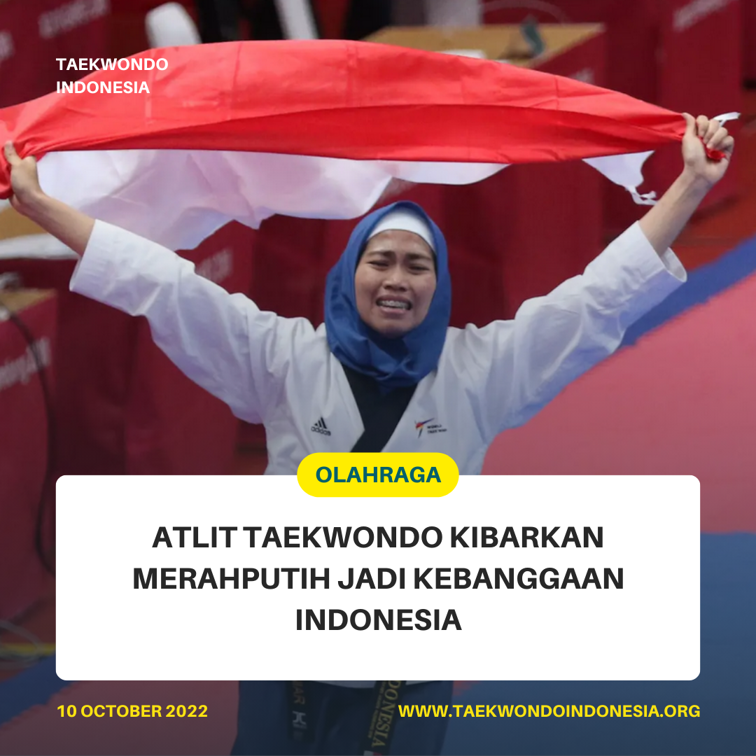 ATLIT TAEKWONDO KIBARKAN MERAH PUTIH JADI KEBANGGAAN INDONESIA  Ags Taekwondo club
